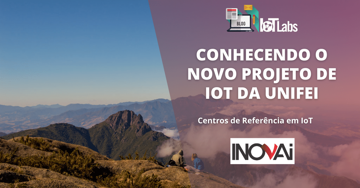 UNIFEI trabalha em projeto IoT para o monitoramento de montanhistas e proteção da Serra da Mantiqueira