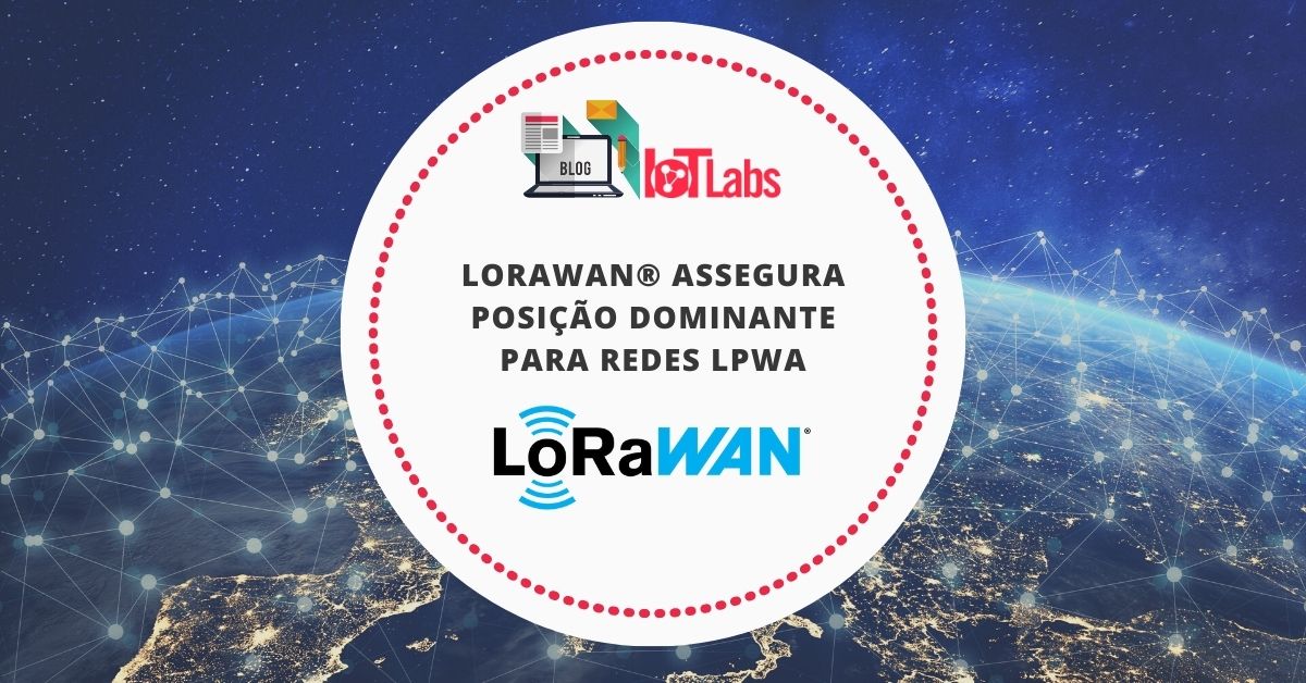 LoRaWAN assegura posição dominante para redes LPWA