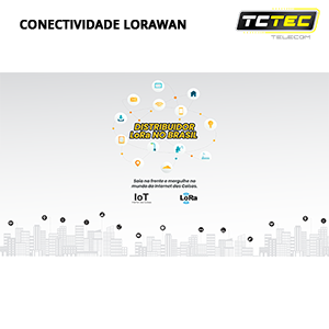 Conectividade LoRaWAN | TCTEC Telecom