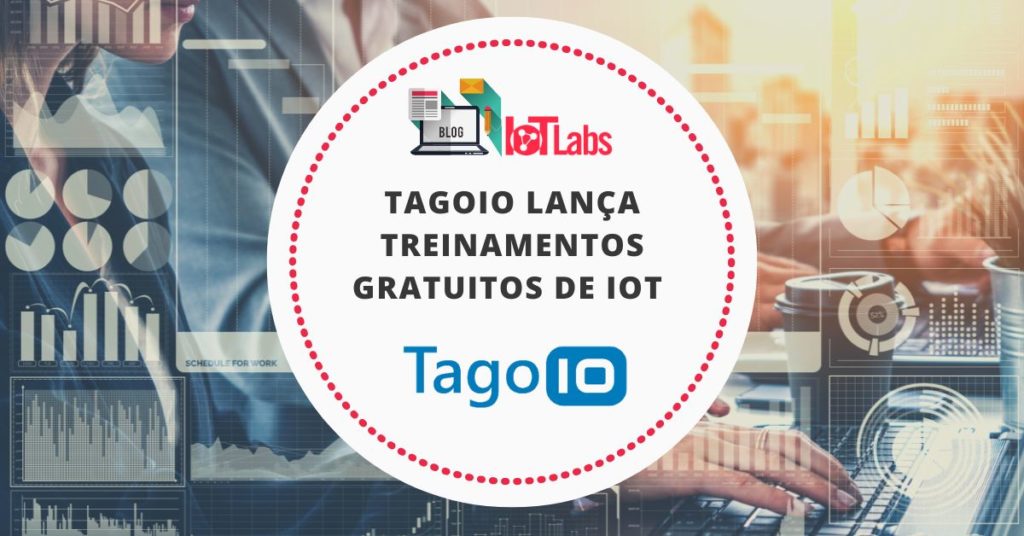 TagoIO lança treinamentos gratuitos de IoT