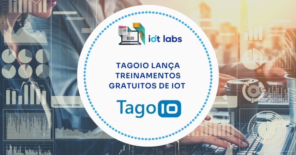 TagoIO lança treinamentos gratuitos de IoT