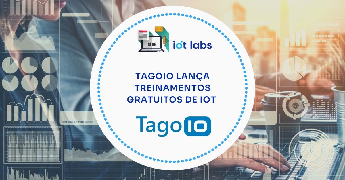 TagoIO lança treinamentos gratuitos de IoT
