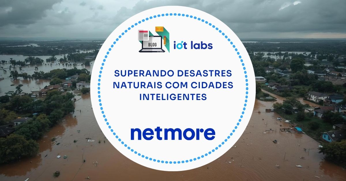 Superando desastres naturais com cidades inteligentes