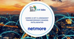 Como a IoT e LoRaWAN® Transformam Cidades Inteligentes